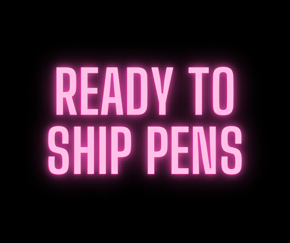 Ready To Ship Pens